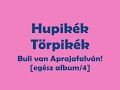 4. Morogj! - Hupikék Törpikék - Buli Van Aprajafalván