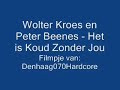Wolter Kroes en Peter Beenes - Het is Koud Zonder Jou