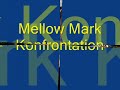 Mellow Mark in : KONFRONTATION
