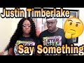 Justin Timerlake - Say Something ft. Chris Stapleton | Couple Reacts
