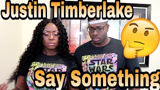 Justin Timerlake - Say Something ft. Chris Stapleton | Couple Reacts