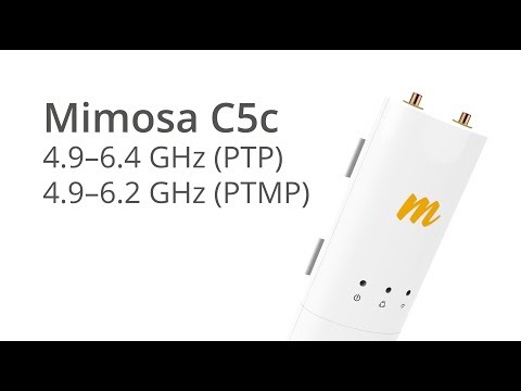 Mimosa Networks: C5c PTP and PTMP Overview (4.9–6.4 GHz)