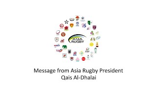 A special message from the President of Asia Rugby, Qais Al Dhalai