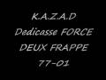 videos de Kazad Dedicasse force deux frappe.wmv