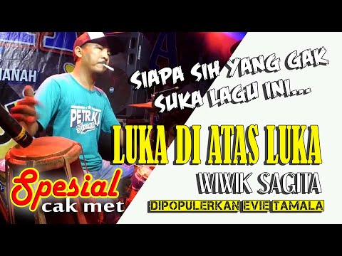 cak met MANTAF...siapa yang gak suka lagu ini "LUKA DI ATAS LUKA" LIRIK - WIWIK SAGITA NEW PALLAPA