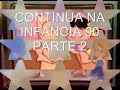anos 90 a ultima infancia infancia  parte 1