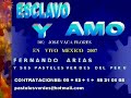 ESCLAVO Y AMO por FERNANDO ARIAS/ PASTELES VERDES ( EN VIVO)