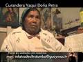 Curandera Yaqui espiritista Doña Petra (entrevista completa)