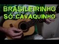 Brasileirinho - só cavaquinho