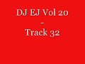 DJ EJ Vol 20 - Track 32 DJ EJ Vol 20 - Track 32