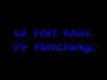 Lil Fort Mus 99 Fletching.