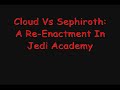 cloud vs sephiroth in jedi academy