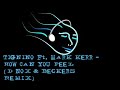 Tignino ft. Mark Kerr - How Can You Feel Tignino ft. Mark Kerr - How Can You Feel