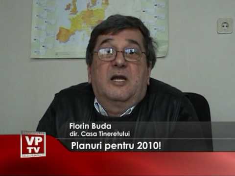 Planuri pentru 2010!