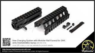 How to install Hephaestus New Charging System with Modular Rail Forend for GHK AKS-74UN/AKMSU Series