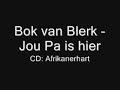 Bok van Blerk - Jou Pa Is Hier