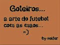 Goleiros - As melhores defesas (Parte 1)