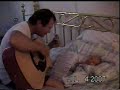 Dannys Song-Daddy sings to newborn infant son
