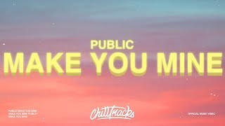 PUBLIC - Make You Mine (Lyrics)  Put your hand in 