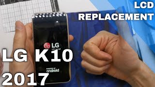 LG K10 2017 Screen Replacement - M250e