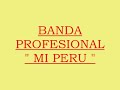 BANDA MI PERU - TRUJILLO