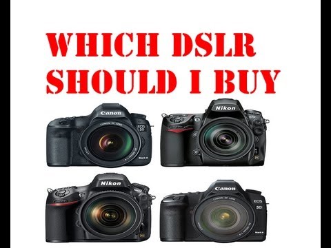 how to decide which dslr to buy