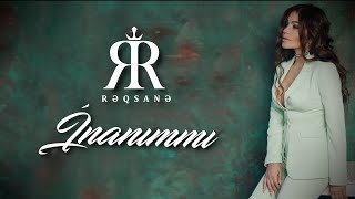 Rəqsanə İsmayılova - İnanımmı (Official Music)