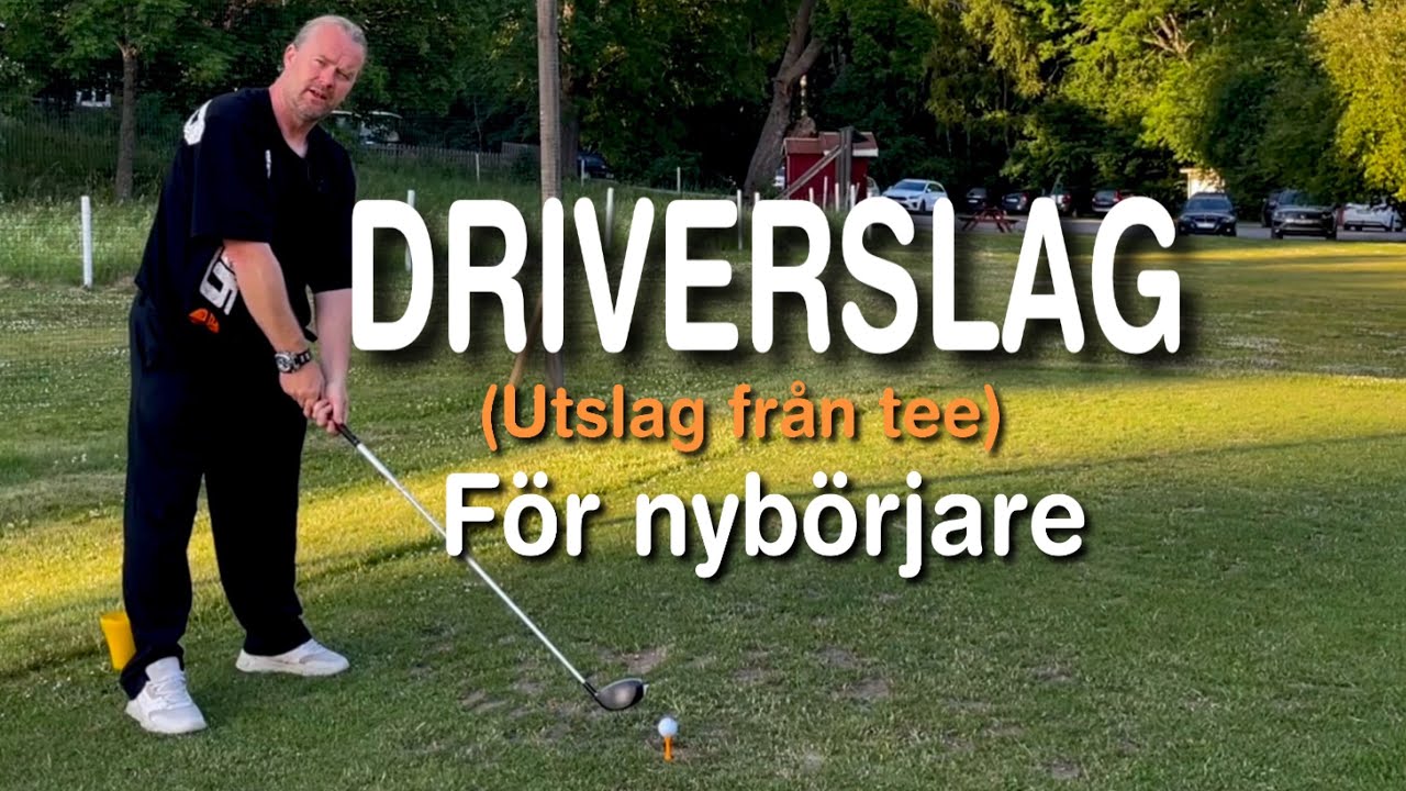 Driverslag för nybörjare…