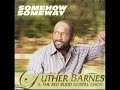 Trouble in My Way By Luther Barnes