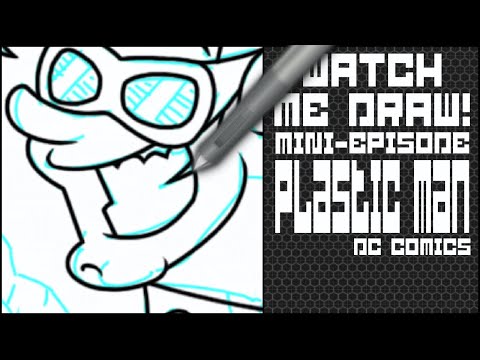 Watch Me Draw! Semi-Episode: Plastic Man