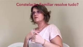 Constelação Familiar resolve tudo?