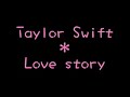 Taylor Swift love story with lyrics