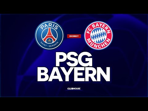🔴 PSG - BAYERN // CHAMPIONS LEAGUE // ClubHouse ( paris vs bayern )
