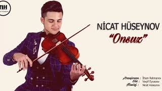Nicat Huseynov - Onsuz 2018 yeni