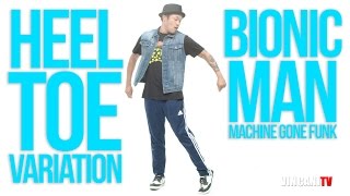 Bionic Man – Heel Toe Variation