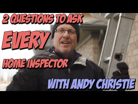 2 Questions to ask EVERY Home Inspector