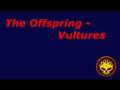 The Offspring - Vultures