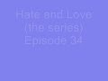 Hate and Love(the series)Episode 34