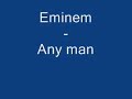 Eminem - Any man Eminem - Any man