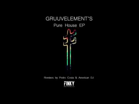GruuvElement's - Pure House (Original Mix)