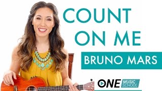 Count on Me - Bruno Mars Ukulele Tutorial / Lesson (Intermediate)