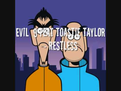 EVIL NINE FEAT TOASTIE TAYLOR - RESTLESS