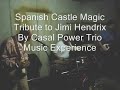 once again we like to jam.
this is the jimi's song called, spanish castle magic - this song makes reference � the spanish castle club in seattle, where jimi played in his beginnings. casal power trio music experience - november 2006