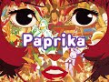 PAPRIKA Opening