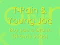 t pain   yung joc   buy you a drank  shawty snap 