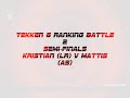 (22/11) Tekken 6 Bloodline Rebellion:- Ranking Battle 2/Semi Finals:- Kristian vs Mattis