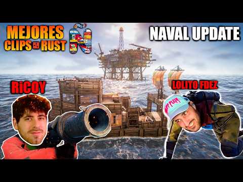🚀NAVAL UPDATE 🚀 MEJORES CLIPS RUST 🔥STREAMERS HISPANOS🔥 EP:13 | Lolito FDEZ Agustabell Ricoy23 M2 |