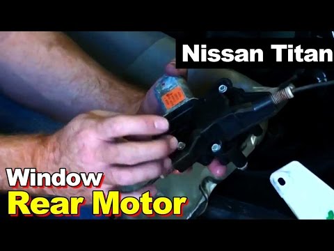 2004 Nissan Titan Rear Window Motor Replacement