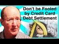 Warning! If You Can't Pay, Credit Card Debt Settlement Won't Work!