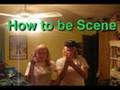 How To Be Scene